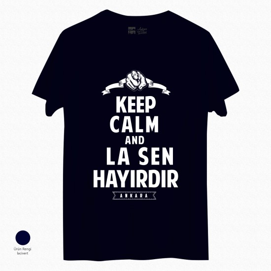 T-Keep calm and la sen hayırdır
