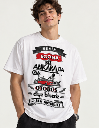Senin egona biz Ankara da otobüs diye bineriz