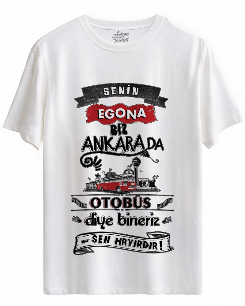 Senin egona biz Ankara da otobüs diye bineriz Senin egona biz Ankara da otobüs diye bineriz