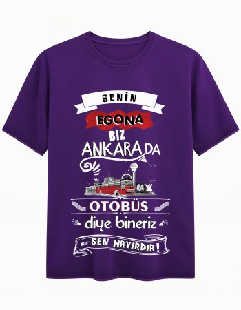 Senin egona biz Ankara da otobüs diye bineriz! Senin egona biz Ankara da otobüs diye bineriz!
